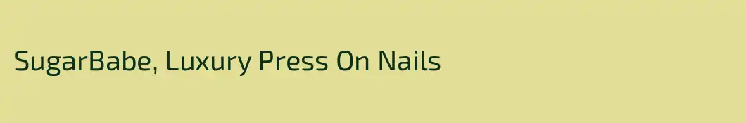 SugarBabe, Luxury Press On Nails 